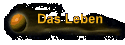 Das Leben